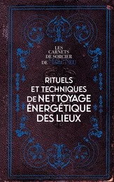 Rituels et techniques de nettoyage énergétique des lieux