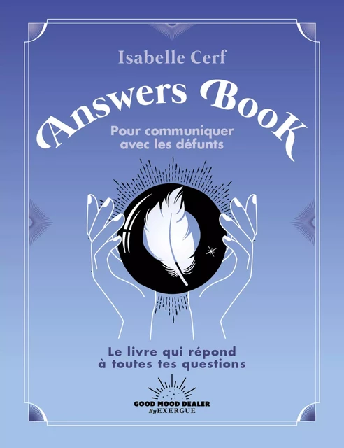 L'Answers Book pour communiquer avec les défunts - Isabelle Cerf - Courrier du livre