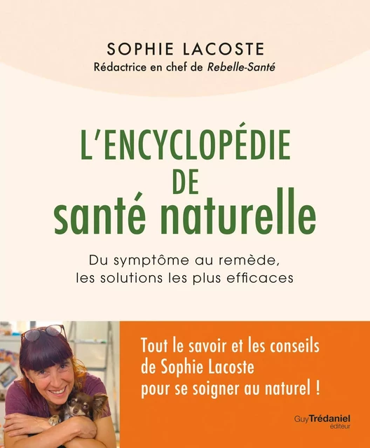 L'encyclopédie de la santé naturelle - Du symptôme au remède, les solutions les plus efficaces - Sophie Lacoste - Tredaniel