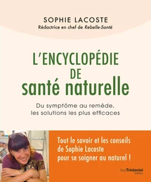 L'encyclopédie de la santé naturelle - Du symptôme au remède, les solutions les plus efficaces