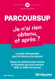 Parcoursup : Je n'ai rien obtenu, et après ?