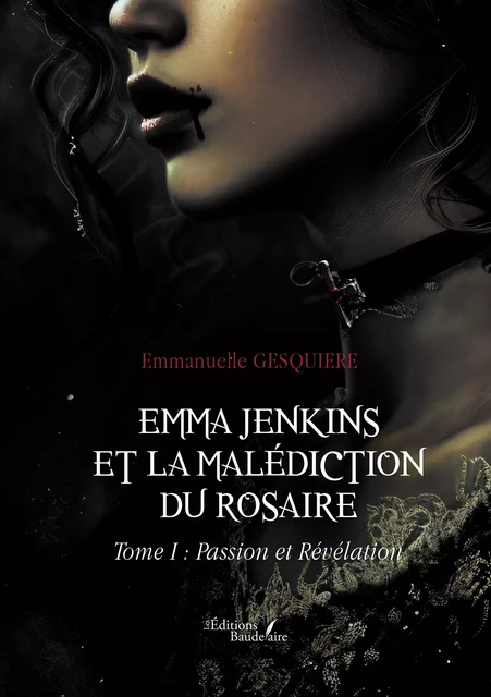 Emma Jenkins et la malédiction du Rosaire - Emmanuelle Gesquiere - Éditions Baudelaire