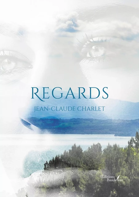 Regards - Charlet Jean-Claude - Éditions Baudelaire