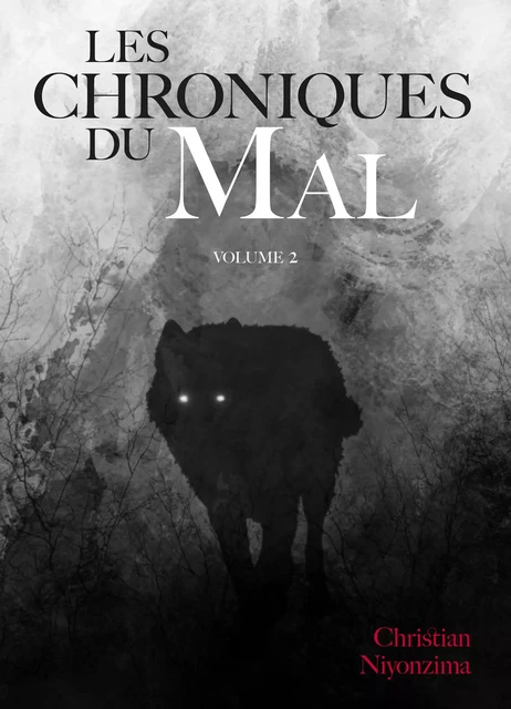 Les Chroniques Du Mal - Volume 2 - Christian Niyonzima - Librinova