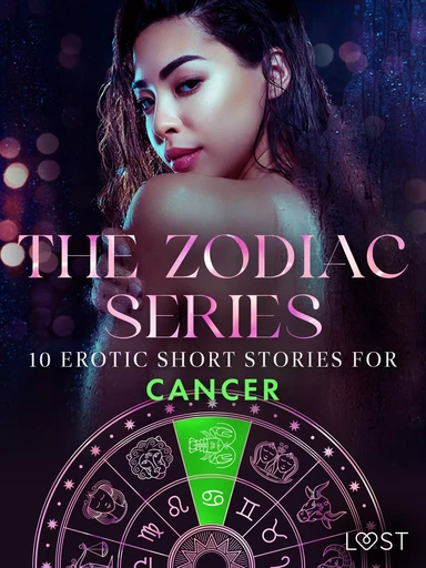 The Zodiac Series: 10 Erotic Short Stories for Cancer - Camille Bech, Lisa Vild, B. J. Hermansson, Malin Edholm, Andrea Hansen, Maya Klyde, Erika Svensson - Saga Egmont International