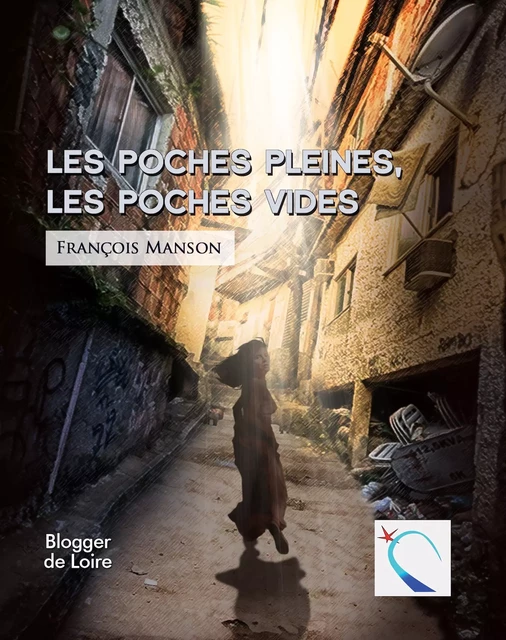 Les poches pleines, les poches vides - François Manson - Blogger de Loire