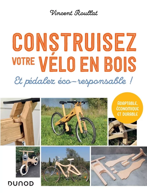 Construisez votre vélo en bois - Vincent Roullat - Dunod