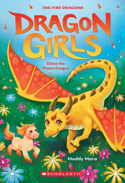 Eloise the Flame Dragon (Dragon Girls #16) - Maddy Mara - Scholastic Inc.