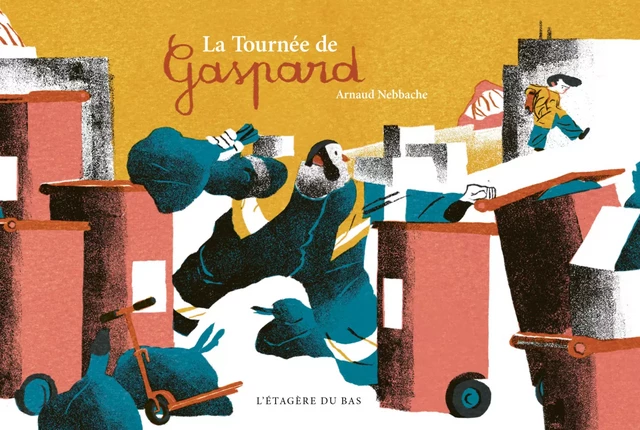 La Tournée de Gaspard - Arnaud Nebbache - Éditions de L'Étagère du bas