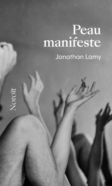 Peau manifeste - Jonathan Lamy - Éditions du Noroît