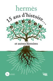 Hermès 15 ans d'histoire et autres histoires