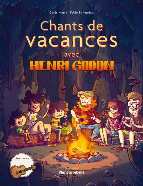 Chants de vacances avec Henri Godon - Denis Massé - Planète rebelle