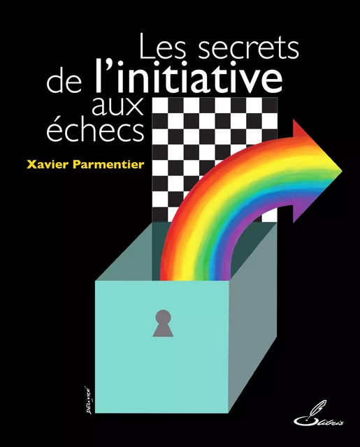 Les secrets de l'initiative aux échecs - Xavier Parmentier - OLIBRIS