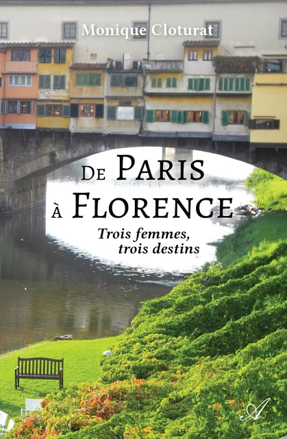 De Paris à Florence - Monique Cloturat - Atramenta