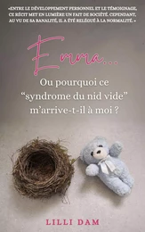 Emma...  Ou pourquoi ce  “syndrome du nid vide”  m’arrive-t-il à moi ?