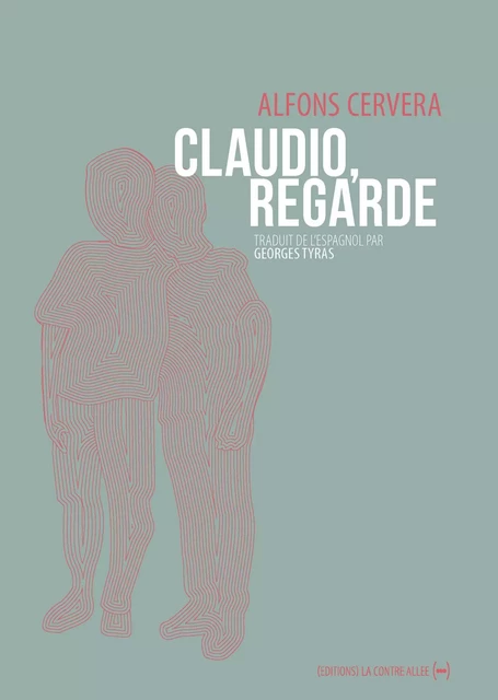 Claudio, regarde - Alfons Cervera - La Contre Allée