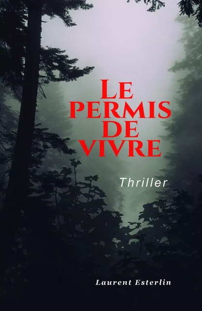 Le Permis de vivre - Laurent Esterlin - Librinova