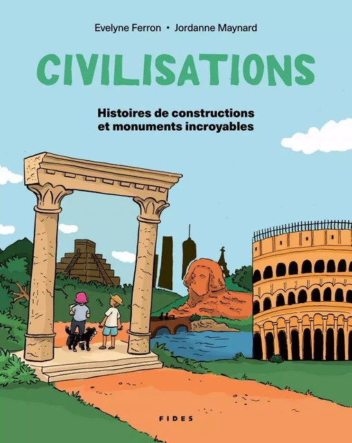 Civilisations: Histoires de constructions et monuments incroyables - Evelyne Ferron - Groupe Fides