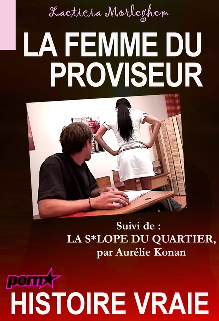 La femme du proviseur, suivi de « La s*lope du quartier » [Histoire Vraie] - Laeticia Morleghem, Aurélie Konan - Ink book