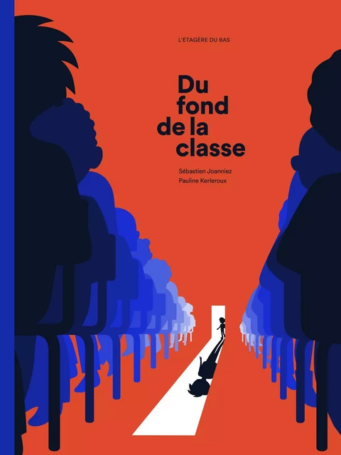 Du fond de la classe - Sébastien Joanniez - Éditions de L'Étagère du bas