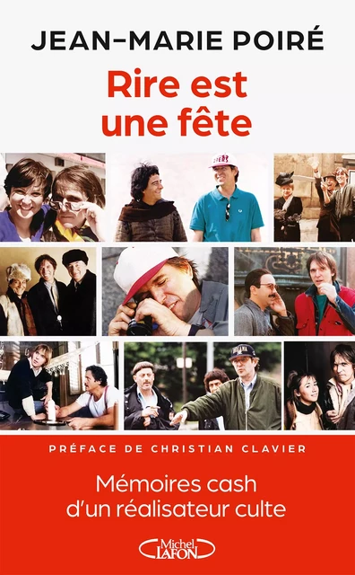 Rire est une fête - Mémoires cash d'un réalisateur culte - Jean-Marie Poiré - Michel Lafon