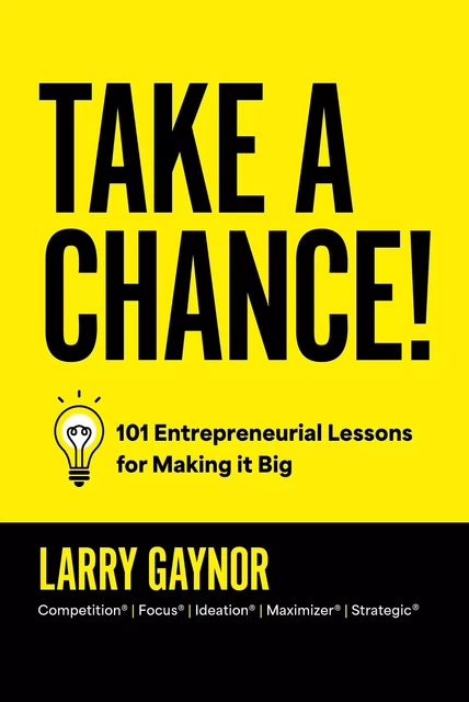 Take a Chance! - Larry Gaynor - Advantage Media Group, Inc.