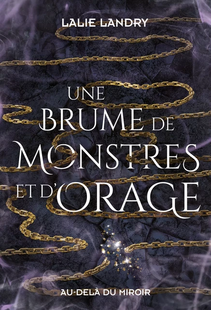 Une brume de monstres et d'orage - Lalie Landry - Au-delà du miroir éditions