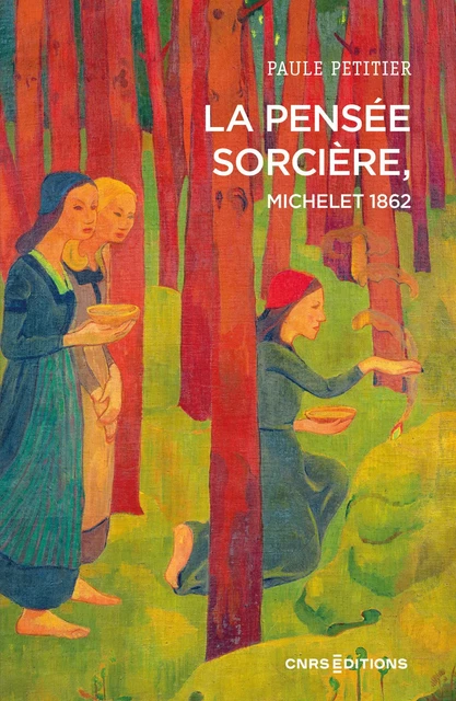 La pensée sorcière, Michelet 1862 - Paule Petitier - CNRS editions