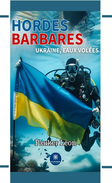 Hordes barbares - Léon Pauker - Le Lys Bleu Éditions