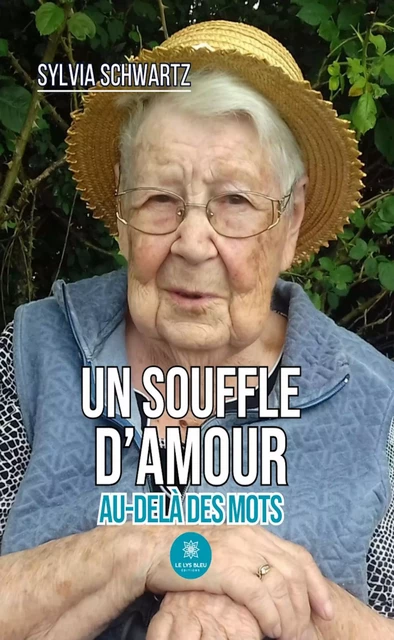 Un souffle d’amour - Sylvia Schwartz - Le Lys Bleu Éditions