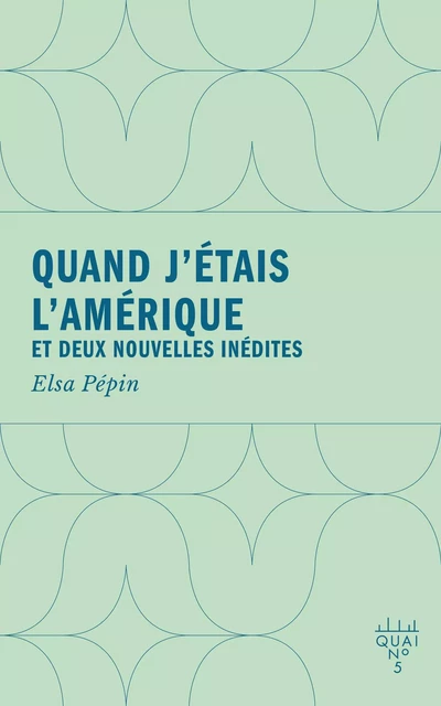 Quand j'étais l'Amérique - Elsa Pépin - Éditions XYZ