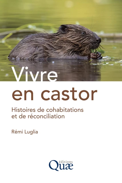 Vivre en castor - Rémi Luglia - Quae