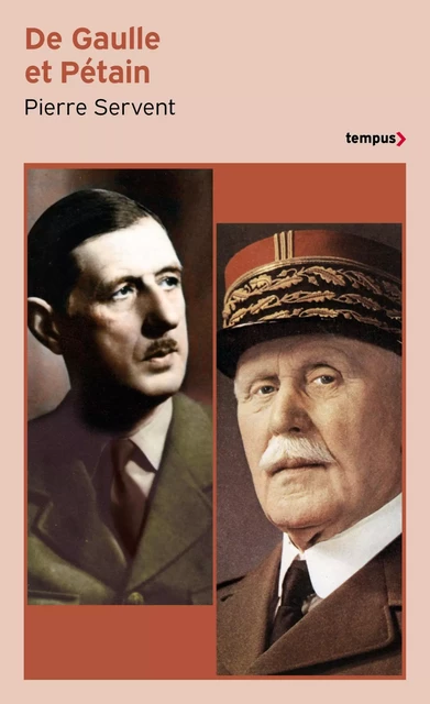 De Gaulle et Pétain - Pierre Servent - Place des éditeurs