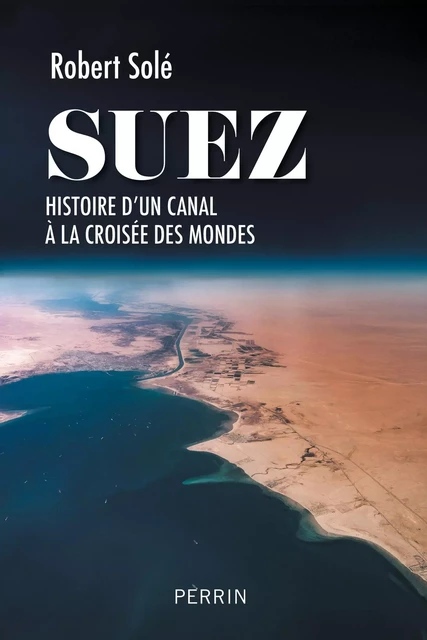 Suez - Robert Solé - Place des éditeurs