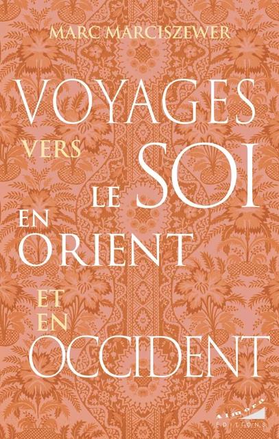 Voyages vers le Soi en Orient et en Occident - Marc Marciszewer - Dervy