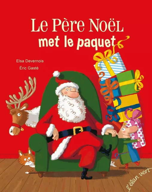 Le Père Noël met le paquet - Elsa Devernois - L'Elan Vert