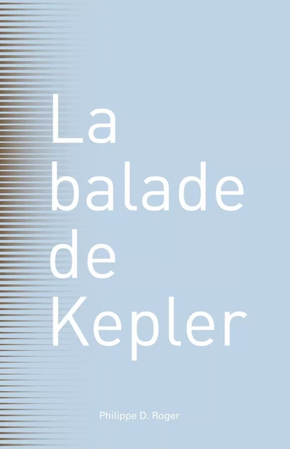 La Balade de Kepler - Philippe D. Roger - Librinova