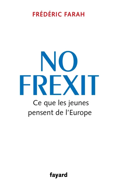 No Frexit - Frédéric Farah - Fayard