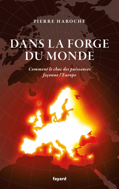 Dans la forge du Monde - Pierre Haroche - Fayard