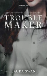 Troublemaker - Tome 2