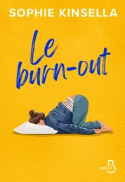 Le Burn-Out: Roman nouveauté 2024 de Sophie Kinsella, Livre de romance feel good, Une bombe de rire et d'émotions par la créatrice de L'accro du Shopping