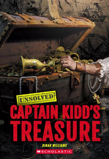 Captain Kidd's Treasure (Unsolved) - Dinah Williams - Scholastic Inc.