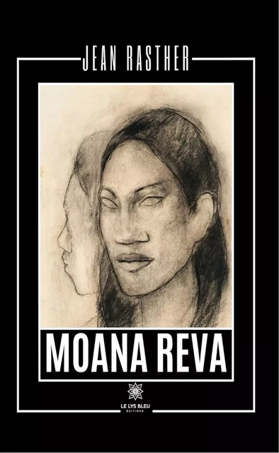 Moana reva - Jean Rasther - Le Lys Bleu Éditions