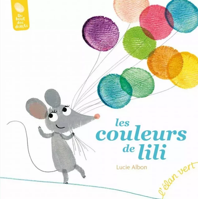 Les couleurs de Lili - Lucie Albon - L'Elan Vert