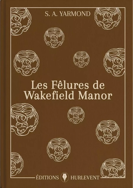 Les Fêlures de Wakefield Manor -  S.A. Yarmond - Éditions Hurlevent