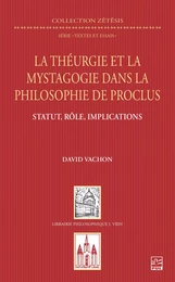 La théurgie et la mystagogie dans la philosophie de Proclus