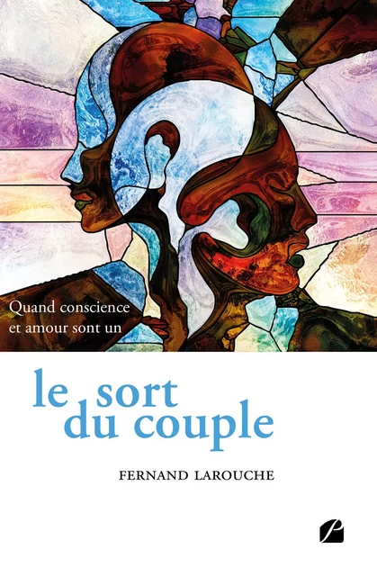 Le sort du couple - Fernand Larouche - Editions du Panthéon