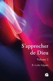 S'approcher de Dieu - Volume 2