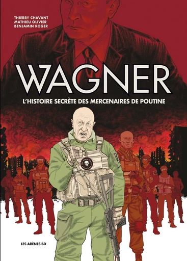 Wagner - L'histoire secrète des mercenaires de Poutine - Benjamin Roger, Mathieu Olivier - Groupe Margot