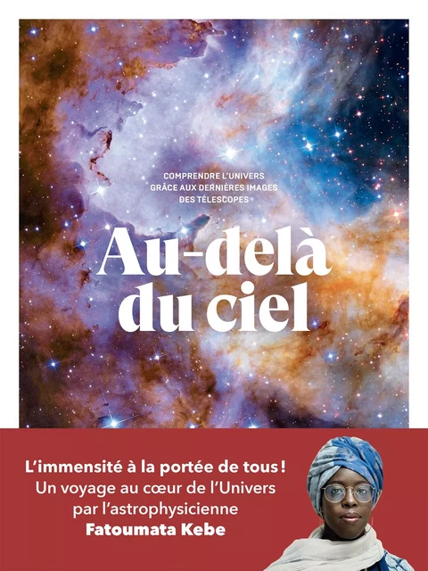 Au-delà du ciel - Comprendre l'univers grâce aux dernières images des télescopes - Fatoumata Kebe - Groupe Margot